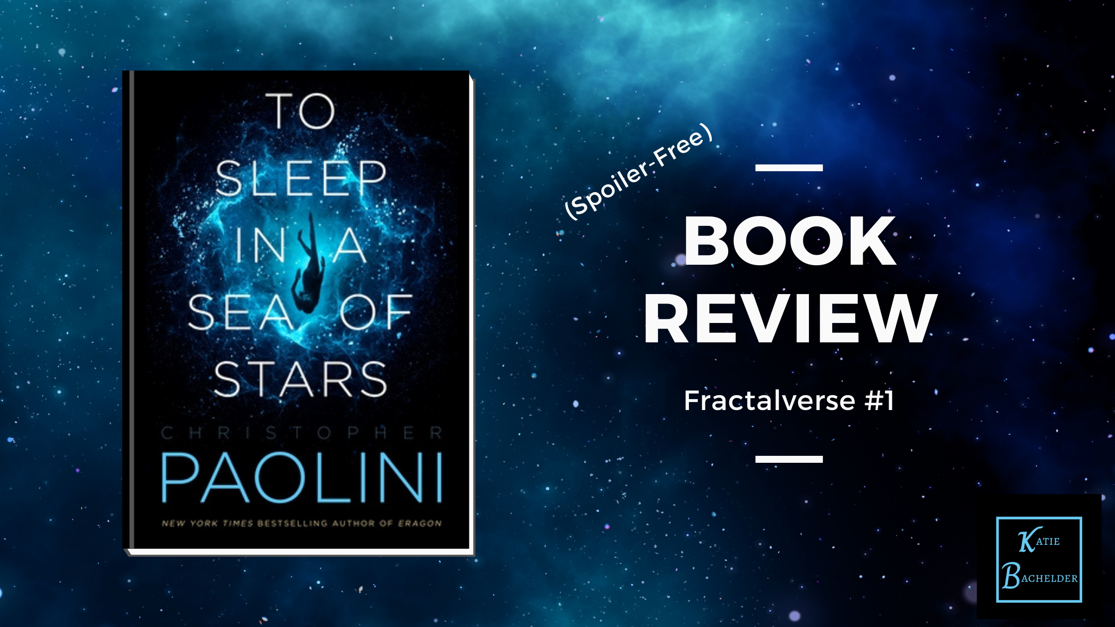 Book Review: To Sleep in a Sea of Stars – Katie Bachelder